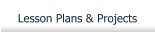 Lesson Plans & Projects